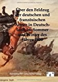 Über den Feldzug der deutschen und französischen Armee in Deutschland, im Sommer und Winter des Jahres 1800 N/A 9783863820466 Front Cover
