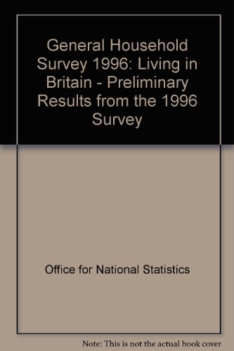 Living in Britain Preliminary Results from the 1996 General Household Survey : a Survey Carried Out  1997 9780116209467 Front Cover