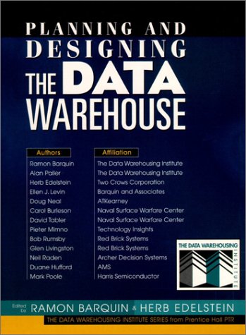 Planning and Designing Data Warehouses  1st 1997 9780132557467 Front Cover