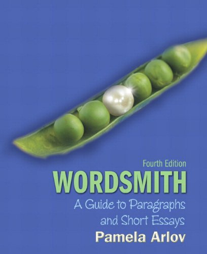 Wordsmith A Guide to Paragraphs and Short Essays (with MyWritingLab with Pearson eText Student Access Code Card) 4th 2010 9780205776467 Front Cover