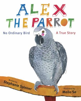 Alex the Parrot No Ordinary Bird  2012 9780375868467 Front Cover