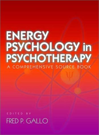 Energy Psychology in Psychotherapy A Comprehensive Source Book  2002 9780393703467 Front Cover
