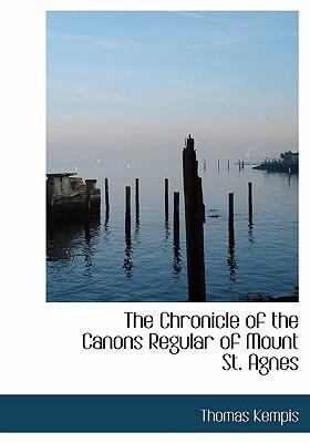 Chronicle of the Canons Regular of Mount St Agnes   2008 9780554272467 Front Cover