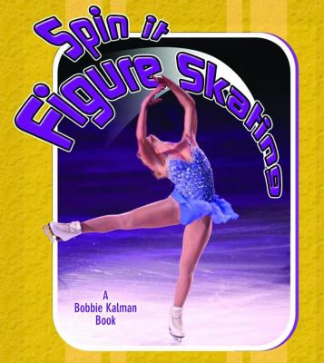 Spin It Figure Skating   2010 9780778731467 Front Cover