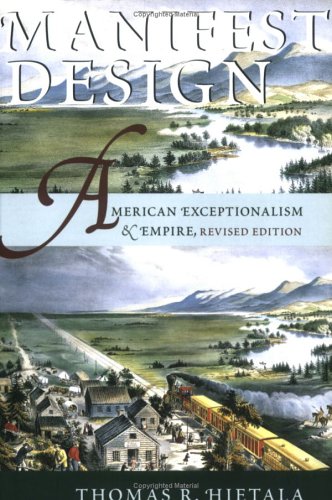 Manifest Design American Exceptionalism and Empire 2nd 2002 (Revised) 9780801488467 Front Cover
