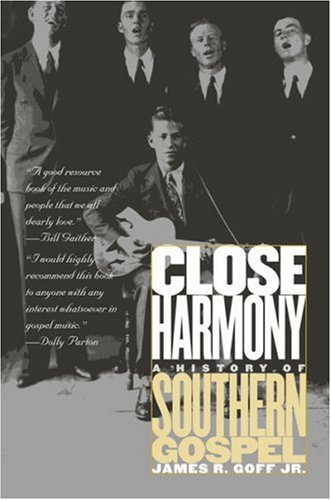 Close Harmony A History of Southern Gospel  2002 9780807853467 Front Cover