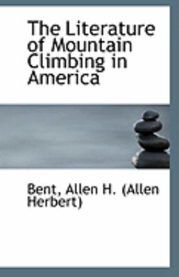 Literature of Mountain Climbing in Americ  N/A 9781113324467 Front Cover