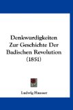 Denkwurdigkeiten Zur Geschichte der Badischen Revolution  N/A 9781160995467 Front Cover