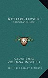 Richard Lepsius A Biography (1887) N/A 9781165859467 Front Cover