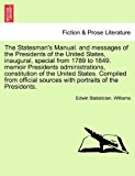 Statesman's Manual and Messages of the Presidents of the United States, Inaugural, Special from 1789 to 1849 Memoir Presidents Administrations  N/A 9781241696467 Front Cover