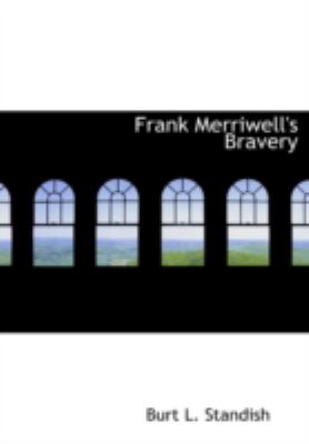 Frank Merriwell's Bravery  N/A 9781434692467 Front Cover