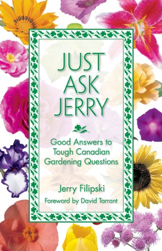 Just Ask Jerry Good Answers to Tough Canadian Gardening Questions  2011 9781551058467 Front Cover