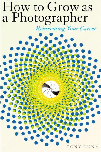 How to Grow As a Photographer Reinventing Your Career  2006 9781581154467 Front Cover