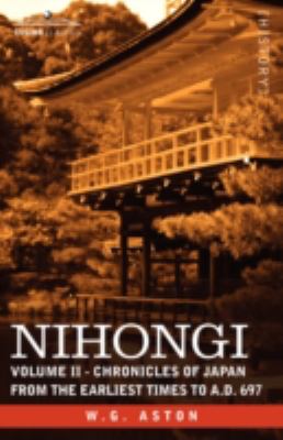 Nihongi Chronicles of Japan from the Earliest Times to A. D. 697  2008 9781605201467 Front Cover