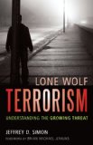 Lone Wolf Terrorism Understanding the Growing Threat  2013 9781616146467 Front Cover