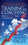 Evolution of Training and Coaching How to Explode Your Company Fast N/A 9781630472467 Front Cover