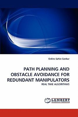 Path Planning and Obstacle Avoidance for Redundant Manipulators N/A 9783844394467 Front Cover