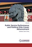 Public Service Performance and Political Elite Career Advancement  N/A 9783846514467 Front Cover
