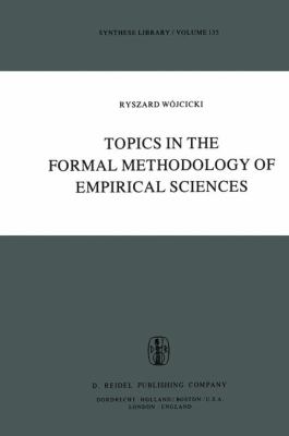 Topics in the Formal Methodology of Empirical Sciences   1979 9789400989467 Front Cover