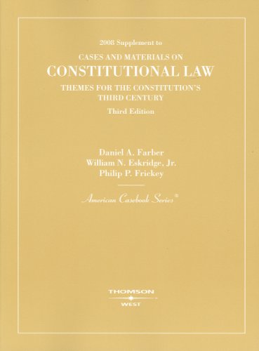 Constitutional Law Themes for the Constitution's Third Century, 2008 Supplement 3rd 2008 (Revised) 9780314190468 Front Cover