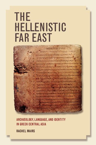 Hellenistic Far East Archaeology, Language, and Identity in Greek Central Asia  2015 9780520292468 Front Cover