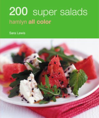 200 Super Salads Hamlyn All Color  2009 9780600619468 Front Cover