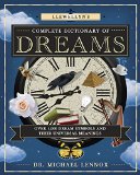 Llewellyn's Complete Dictionary of Dreams Over 1,000 Dream Symbols and Their Universal Meanings  2015 9780738741468 Front Cover