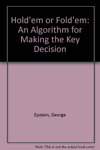 Hold'em or Fold'em? : An Algorithm for Making the Key Decision 2nd 2005 9780938648468 Front Cover