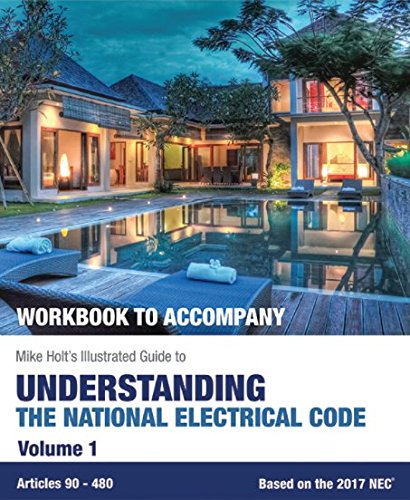 Mike Holt's WORKBOOK to Accompany Illustrated Guide to Understanding the National Electrical Code, Volume 1, Based on 2017 NEC  N/A 9780986353468 Front Cover