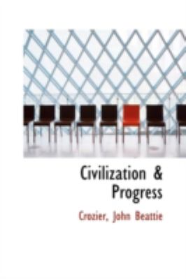 Civilization and Progress  N/A 9781113145468 Front Cover