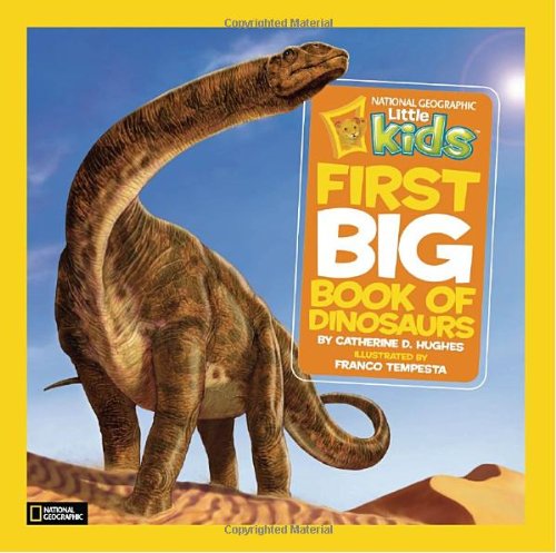 National Geographic Little Kids First Big Book of Dinosaurs   2011 9781426308468 Front Cover