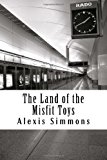 Land of the Misfit Toys  N/A 9781494334468 Front Cover