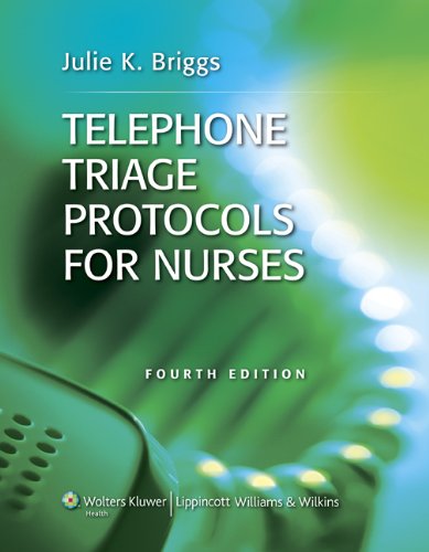 Telephone Triage Protocols for Nurses  4th 2012 (Revised) 9781609136468 Front Cover