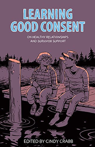 Learning Good Consent On Healthy Relationships and Survivor Support  2016 9781849352468 Front Cover