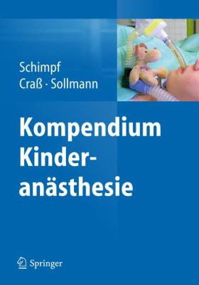 Kompendium Kinderanasthesie:   2012 9783642168468 Front Cover