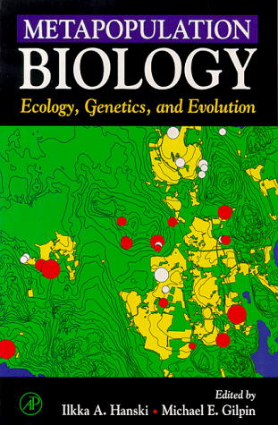 Metapopulation Biology Ecology, Genetics, and Evolution  1996 9780123234469 Front Cover