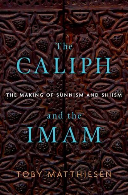 Caliph and the Imam The Making of Sunnism and Shiism N/A 9780190689469 Front Cover