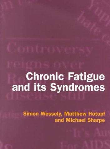 Chronic Fatigue and Its Syndromes   1998 9780192630469 Front Cover