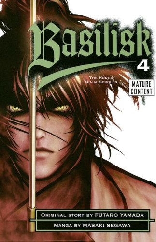 Basilisk 4 The Kouga Ninja Scrolls  2006 9780345490469 Front Cover