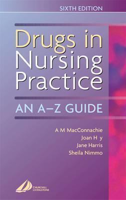 Drugs in Nursing Practice An A-Z Guide 6th 2002 (Revised) 9780443059469 Front Cover