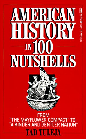 American History in 100 Nutshells From the Mayflower Compact to a Kinder and Gentler Nation N/A 9780449903469 Front Cover