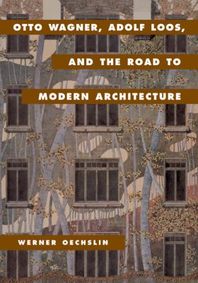 Otto Wagner, Adolf Loos, and the Road to Modern Architecture   2001 9780521623469 Front Cover