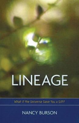Lineage What If the Universe Gave You a Gift? 3rd 2009 9780615195469 Front Cover