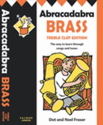 Abracadabra Brass: Treble Clef Edition (Pupil Book) The Way to Learn Through Songs and Tunes  1995 9780713642469 Front Cover