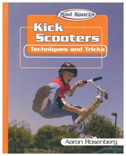 Kick Scooters Techniques and Tricks  2003 9780823938469 Front Cover