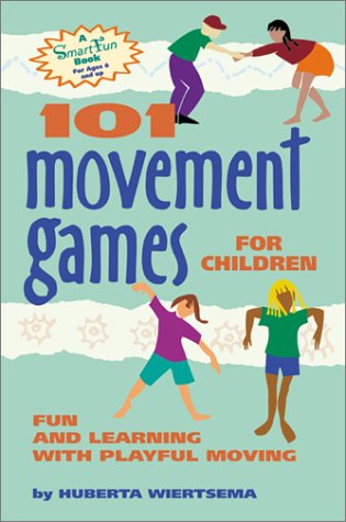 101 Movement Games for Children Fun and Learning with Playful Moving  2002 9780897933469 Front Cover