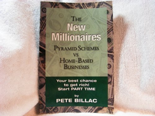 New Millionaires : Pyramid Schemes Verses Home-Based Business  2000 9780943629469 Front Cover