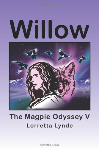 Willow: The Magpie Odyssey V  2012 9781475936469 Front Cover