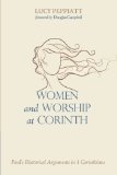 Women and Worship at Corinth Paul's Rhetorical Arguments in 1 Corinthians  2015 9781498201469 Front Cover