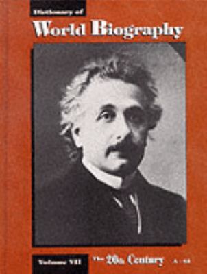 Dictionary of World Biography: The 20th Century, a - Gl  1999 9781579580469 Front Cover